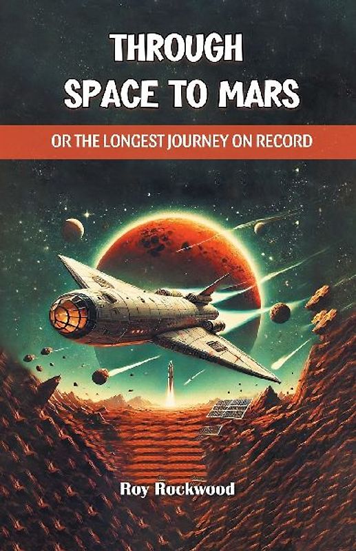 Through Space to Mars Or the Longest Journey on Record
