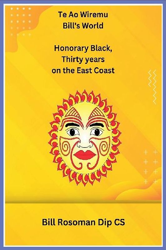 Te Ao Wiremu Bill's World