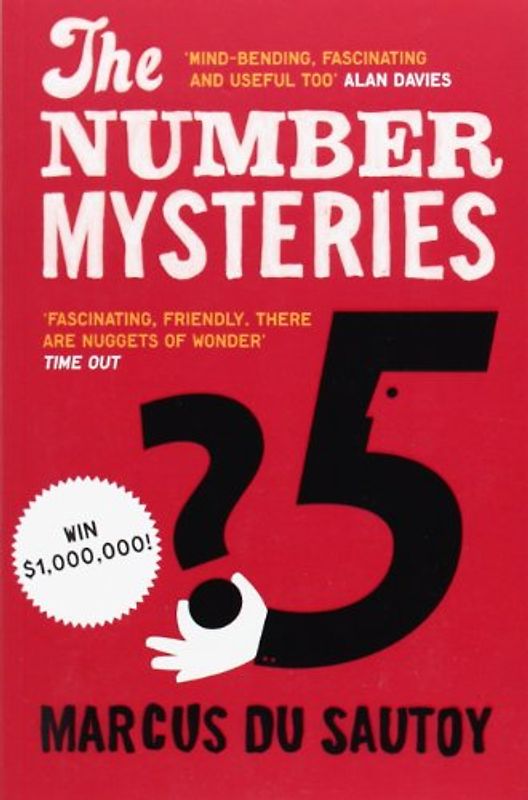 The Number Mysteries: A Mathematical Odyssey through Everyday Life - Marcus Du Sautoy