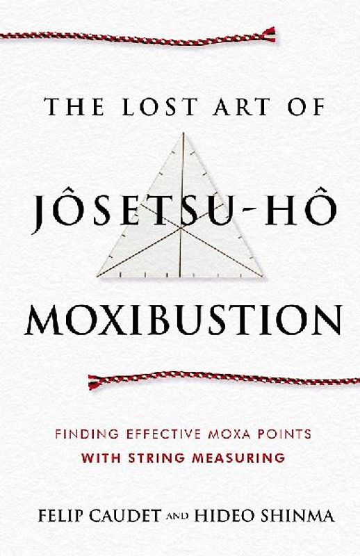 The Lost Art of Jôsetsu-Hô Moxibustion