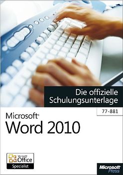 Microsoft Word 2010 - Die offizielle Schulungsunterlage (77-881)