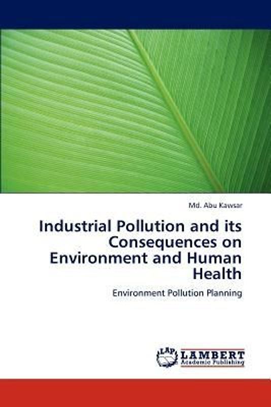 Industrial Pollution and its Consequences on Environment and Human Health