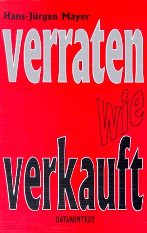 Verraten wie verkauft