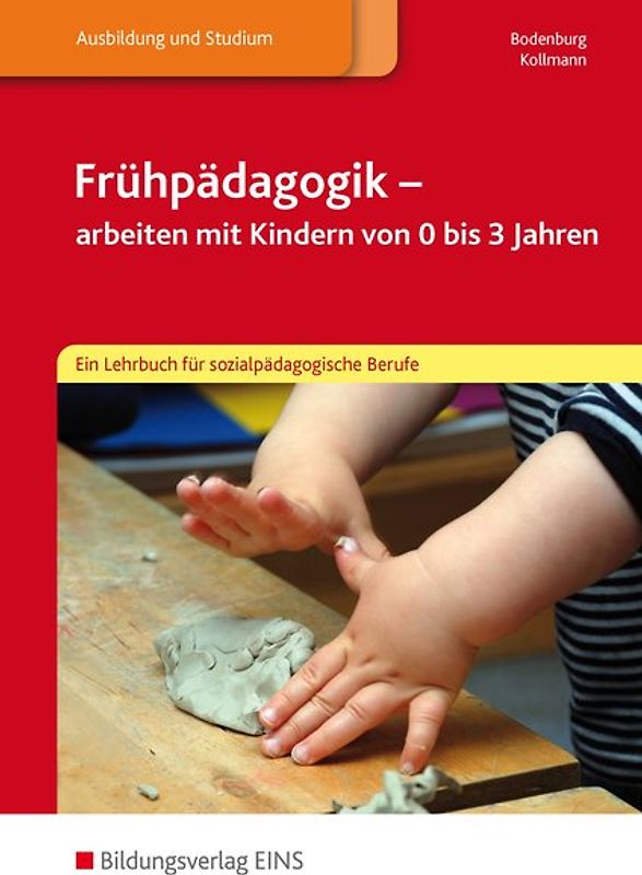 Frühpädagogik - arbeiten mit Kindern von 0 bis 3 Jahren