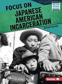 Focus on Japanese American Incarceration