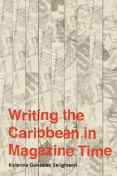 Writing the Caribbean in Magazine Time