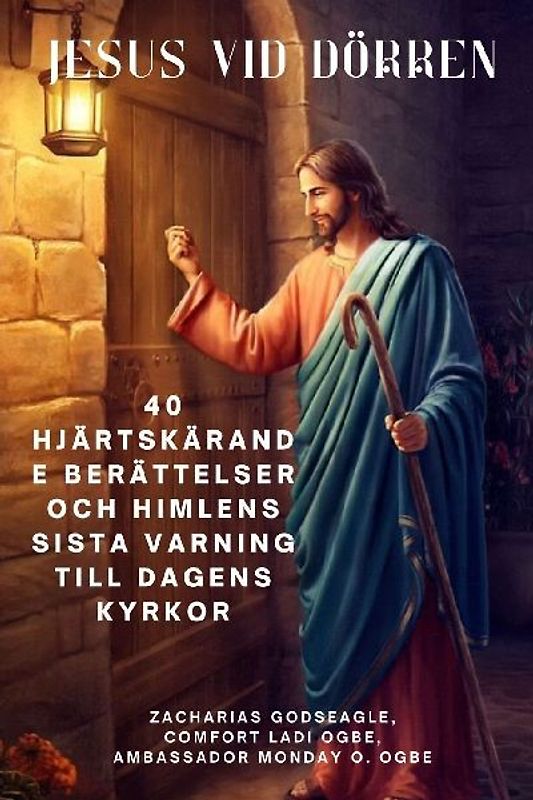 JESUS VID DÖRREN 40 hjärtskärande berättelser och himlens sista varning till dagens kyrkor