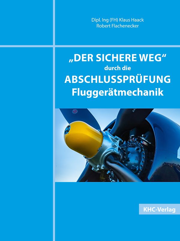 Der sichere Weg durch die Abschlussprüfung Fluggerätmechanik