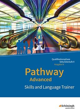 Pathway Advanced - Englisch für die Qualifikationsphase der gymnasialen Oberstufe - Ausgabe Niedersachsen u.a.