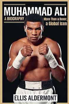 Muhammad Ali, A Biography