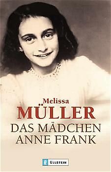 Das Mädchen Anne Frank. Die Biographie