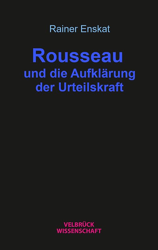 Rousseau und die Aufklärung der Urteilskraft