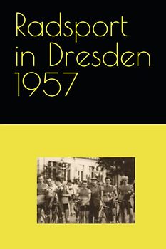Radsport in Dresden 1957