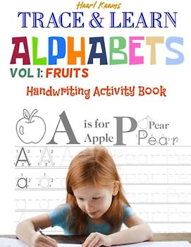 TRACE & LEARN - TRACING ALPHABETS - Vol 1: Fruits - Handwriting Activity Workbook - ABC Capital & Small Letters - For Toddlers & Kindergartners