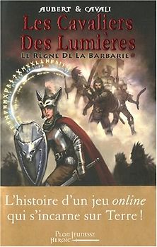 Les Cavaliers des Lumières, Tome 1 : Le Règne de la Barbarie
