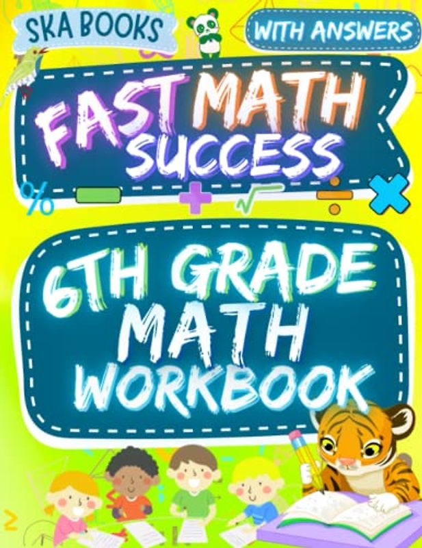 6th Grade Fast Math Success Workbook: Math Worksheets Grade 6: Equations, Expressions, Inequalities, Percent, Geometry and More with Answers