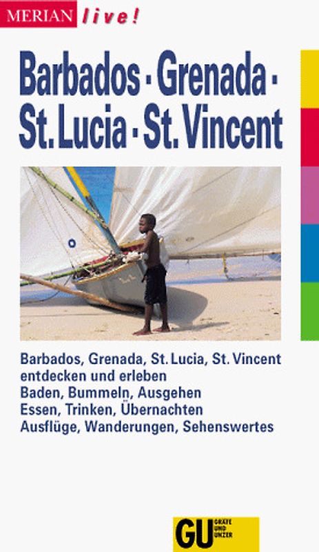 Barbados /Grenada /St. Lucia /St. Vincent. Barbados, Grenada, St. Lucia, St. Vincent entdecken und erleben. Baden, Bummeln, Ausgehen. Essen, Trinken, Übernachten. Ausflüge, Wanderungen, Sehenswertes