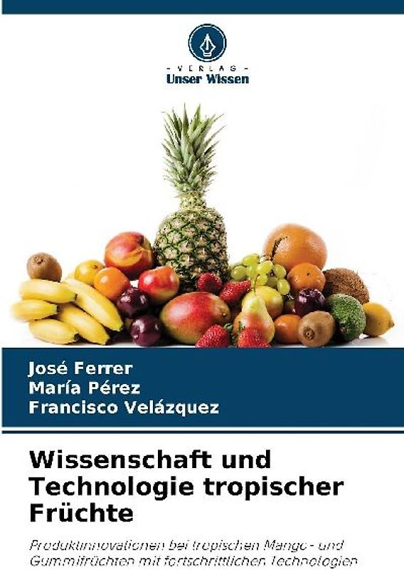 Wissenschaft und Technologie tropischer Früchte