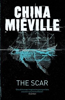 Scar (New Crobuzon 2) - Mieville, China