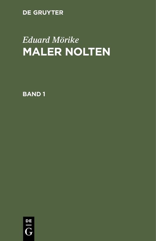 Eduard Mörike: Maler Nolten / Eduard Mörike: Maler Nolten. Band 1