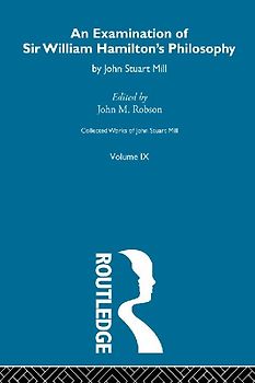 An Examination of Sir William Hamilton's Philosopy