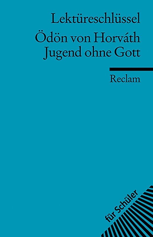 Lektüreschlüssel zu Ödön von Horváth: Jugend ohne Gott