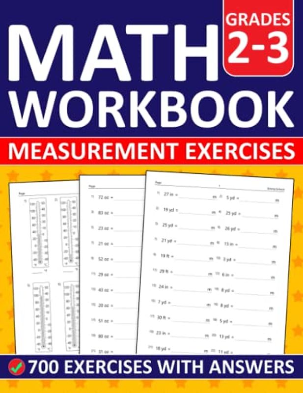Math Measurement Workbook For Grades 2-3: Measurement practice Workbook For 2nd and 3rd Grades With 700 Exercises - Linear measurement, capacity, ... Worksheets For Kids Ages 7+ With Answers