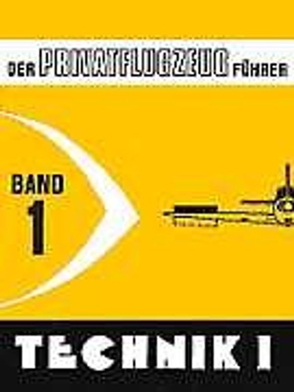 Der Privatflugzeugführer / Technik I