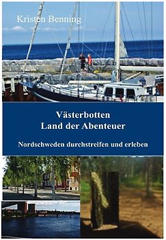 Durchstreifen und erleben / Västerbotten Land der Abenteuer