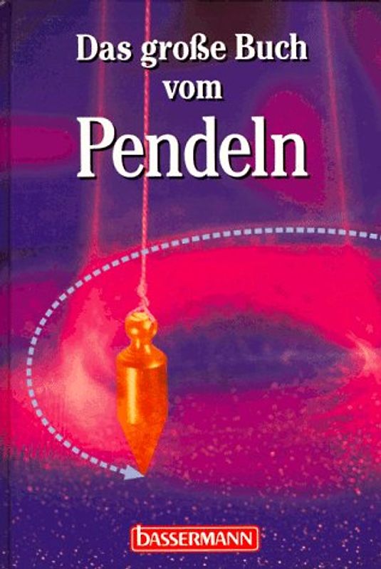 Das grosse Buch vom Pendeln