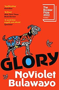 Glory: LONGLISTED FOR THE WOMEN'S PRIZE FOR FICTION 2023