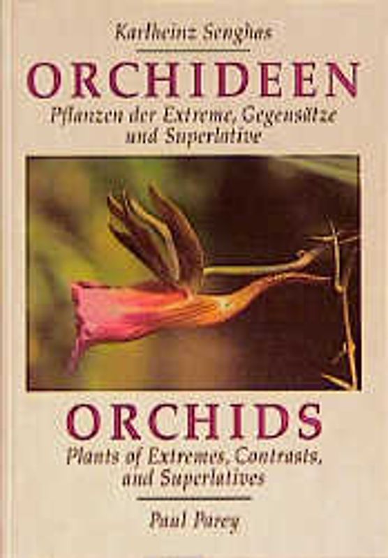 Orchideen /Orchids. Pflanzen der Extreme, Gegensätze und Superlative /Plants of Extremes, Contrasts, and Superlatives