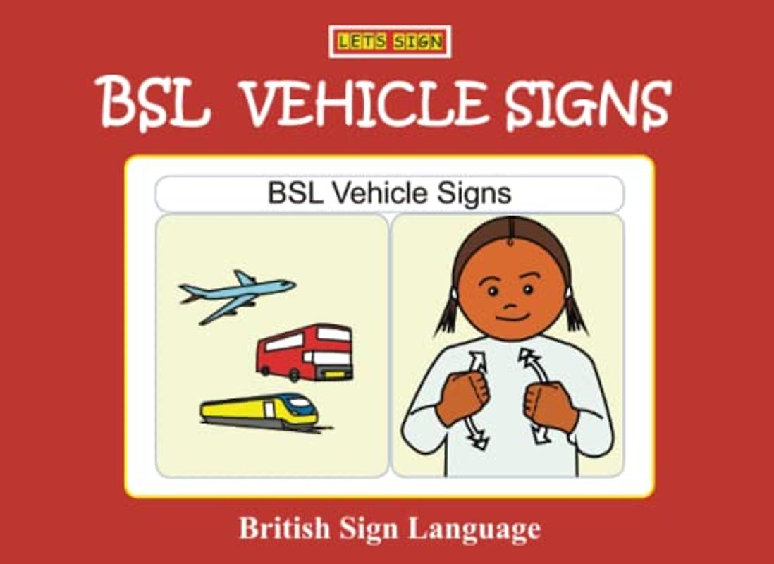 BSL Vehicle Signs: British Sign Language (Let's Sign BSL Early Years, Band 7)