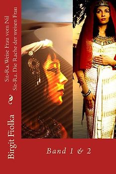 Sit-Ra. Weise Frau vom Nil und Sit-Ra. Die Rache der weisen Frau - Fiolka, Birgit