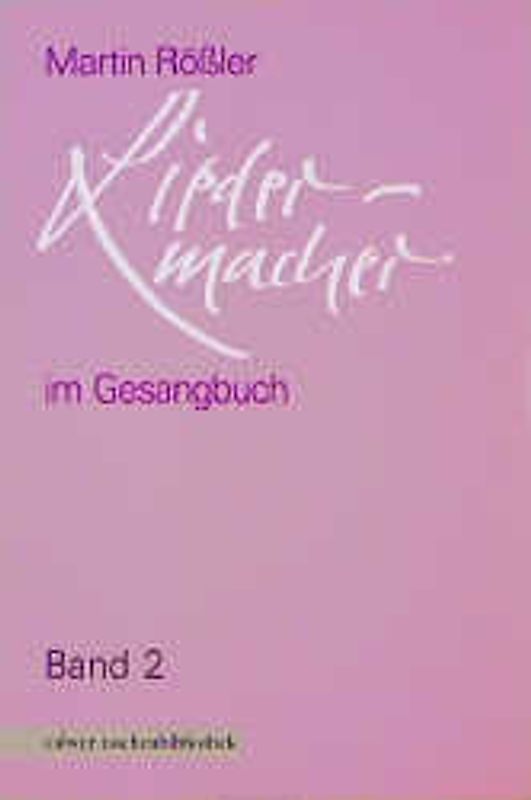 Liedermacher im Gesangbuch. Paul Gerhardt, Johann Rist, Johann Scheffler, Joachim Neander, Gerhard Tersteegen, Nikolaus Ludwig Graf von Zinzendorf