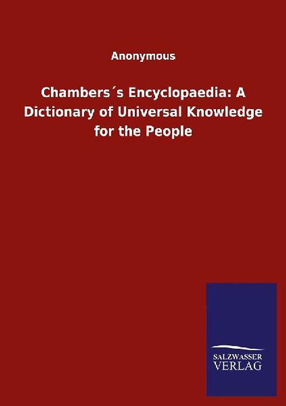 Chambers´s Encyclopaedia: A Dictionary of Universal Knowledge for the People