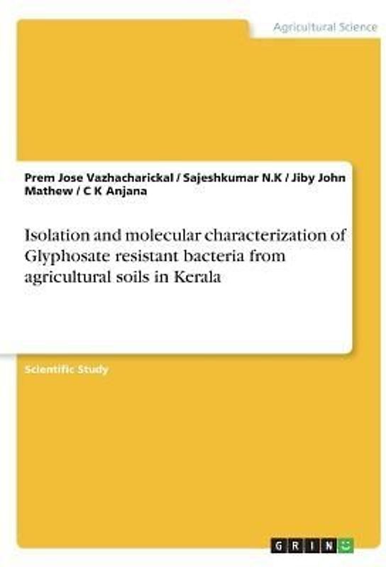 Isolation and molecular characterization of Glyphosate resistant bacteria from agricultural soils in Kerala