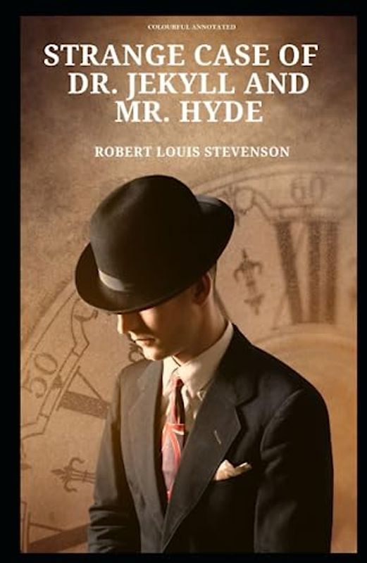 Strange Case of Dr. Jekyll and Mr. Hyde: (Colourful Annotated)