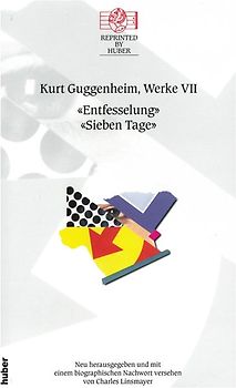 Kurt Guggenheim, Werke VII: Entfesselung / Sieben Tage