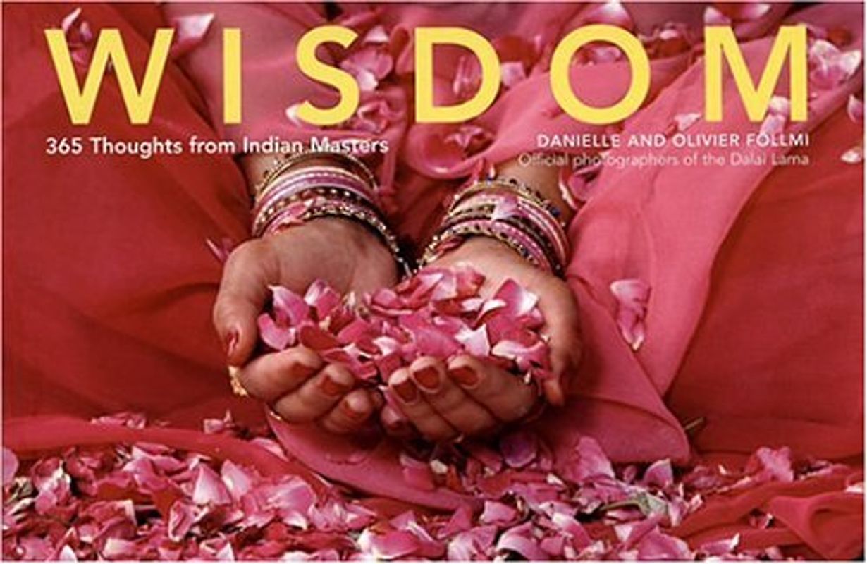Wisdom: 365 Thoughts from Indian Masters (Offerings for Humanity)