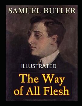 The Way of All Flesh Illustrated