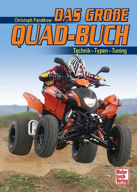 Das große Quad-Buch. Technik - Typen - Tuning
