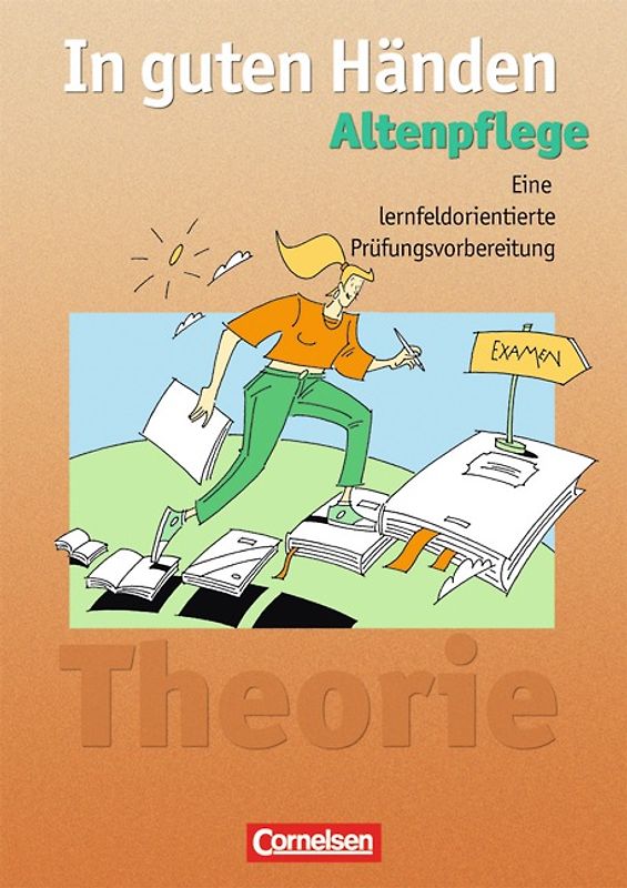 In guten Händen - Altenpflege - Bisherige Ausgabe / Eine lernfeldorientierte Prüfungsvorbereitung