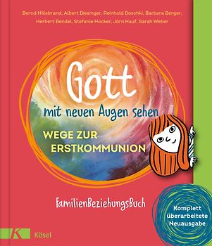 Gott mit neuen Augen sehen. Wege zur Erstkommunion