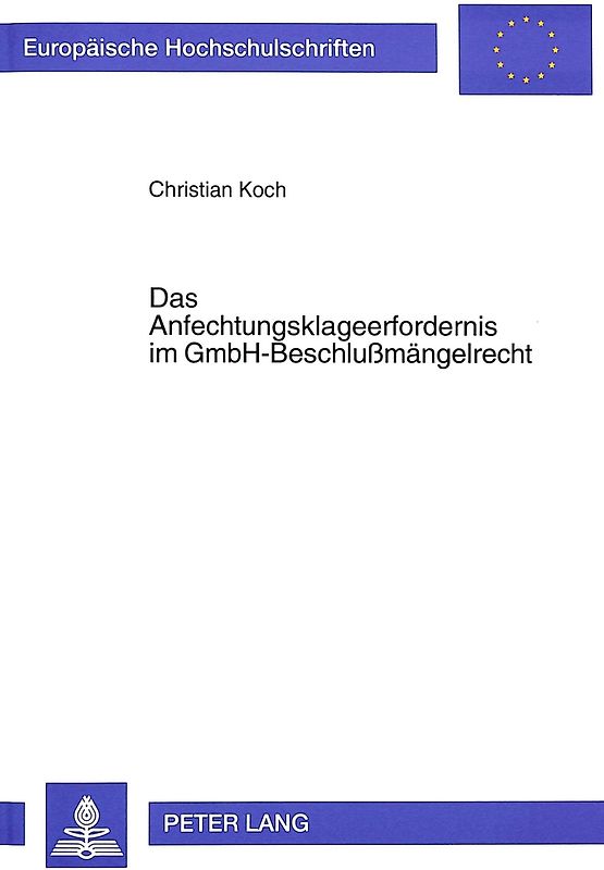 Das Anfechtungsklageerfordernis im GmbH-Beschlußmängelrecht