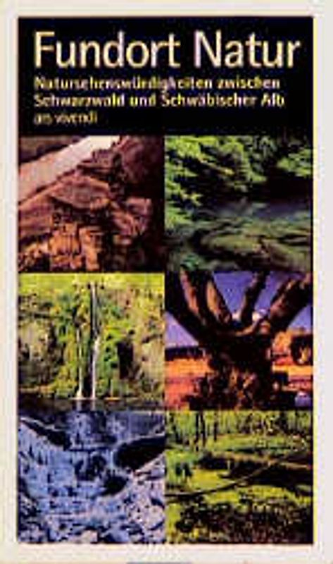 Fundort Natur. Natursehenswürdigkeiten zwischen Schwarzwald und Schwäbischer Alb