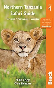 Northern Tanzania: Serengeti, Kilimanjaro, Zanzibar (BRADT NORTHERN TANZANIA SAFARI GUIDE)