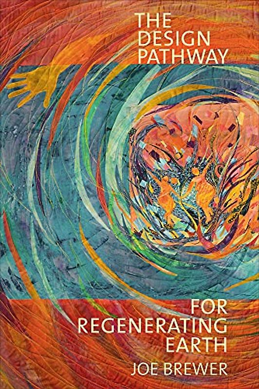 The Design Pathway for Regenerating Earth