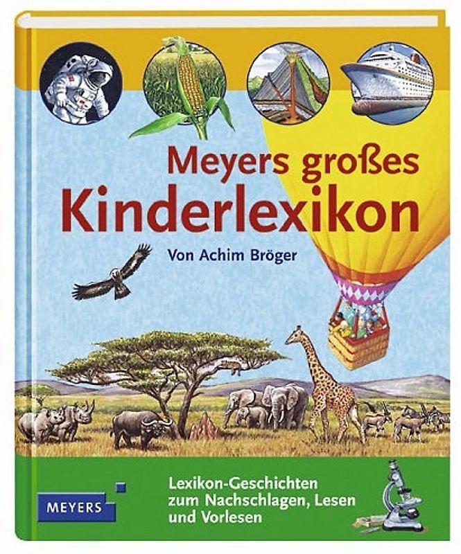 Meyers grosses Kinderlexikon. Lexikongeschichten zum Nachschlagen, Lesen und Vorlesen