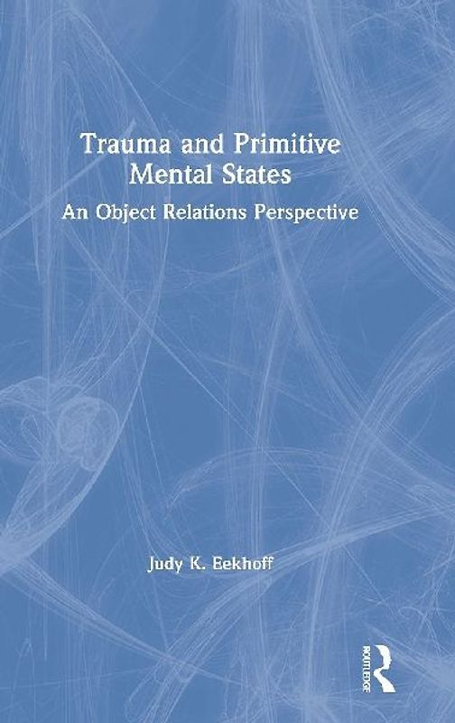Trauma and Primitive Mental States